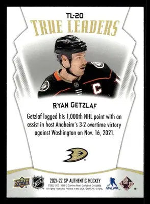 2021-22 SP Authentic #TL-20 Ryan Getzlaf True Leaders - Hockey Card Single