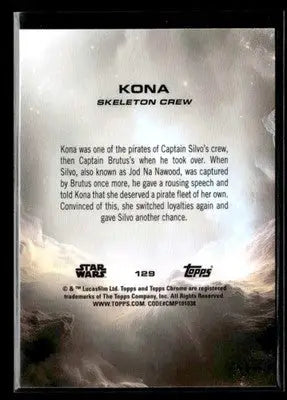 2025 Topps Chrome Star Wars Kona #129 Skeleton Crew - Star Wars Card Single