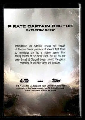 2025 Topps Chrome Star Wars Pirate Captain Brutus #144 Skeleton Crew - Star Wars Card Single