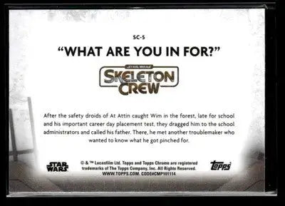 2025 Topps Chrome Star Wars “What Are You In For?” #SC-5 Skeleton Crew - Star Wars Card Single