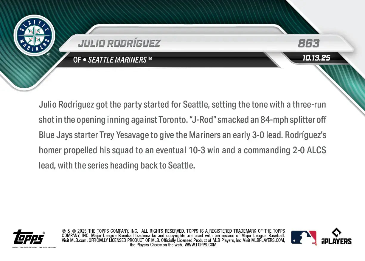 2025 Topps Now Julio Rodriguez Card 863 3-Run HR Seattle Mariners ALCS Lead - Baseball Card Single