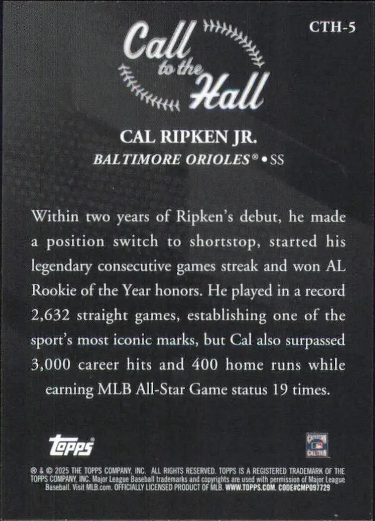 Cal Ripken Jr 2025 Topps Series 1 Call to the Hall #CTH-5 Baltimore Orioles Card - Baseball Card Single