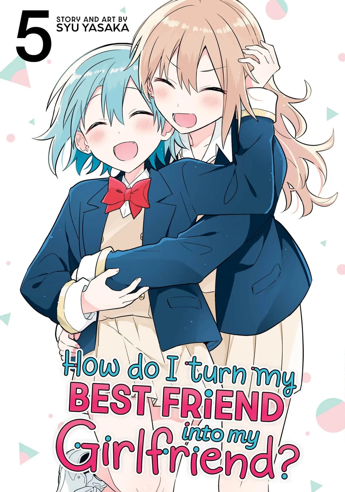 How Do I Turn My Best Friend Into My Girlfriend? Volume. 5 - Graphic Novels - Manga