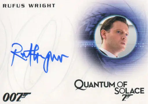 Autograph card of Rufus Wright as Treasury Agent from Quantum of Solace