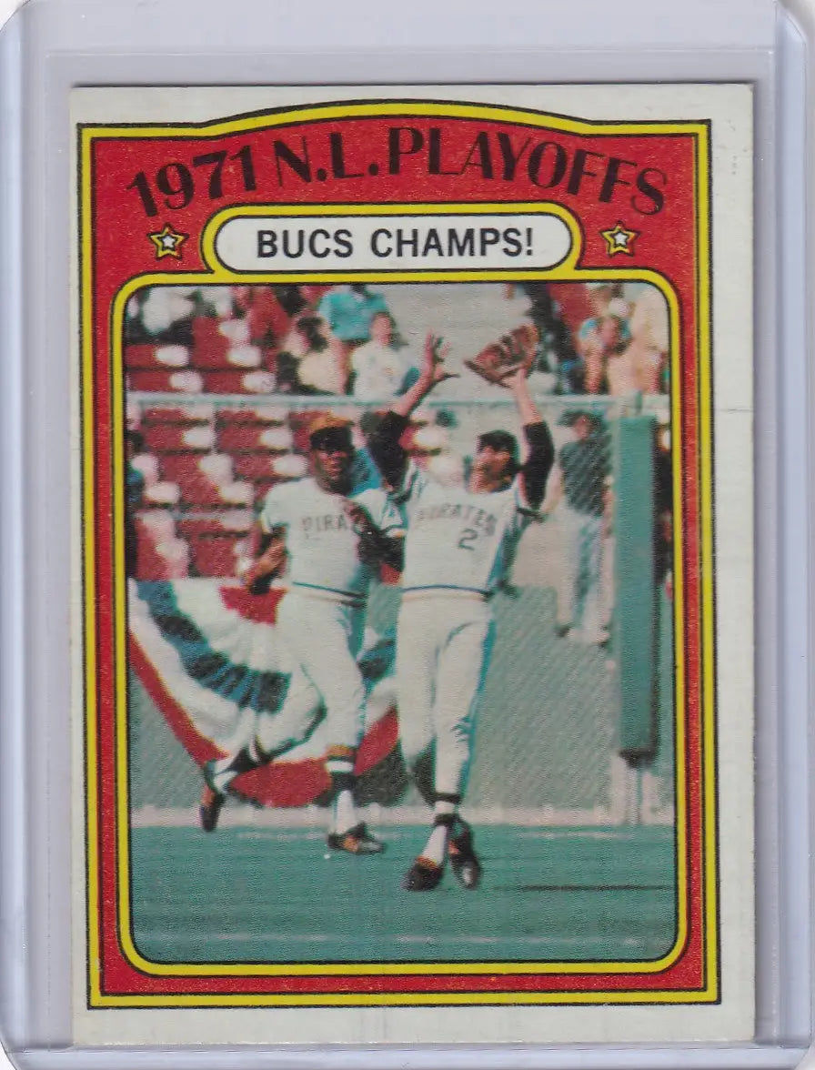 1972 Topps Baseball #221 1971 NL Playoffs Bucs Champs! NLCS - Pittsburgh Pirates