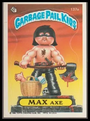 1986 Topps Garbage Pail Kids Series 4 #137a Max Axe - Non-Sports Card Single