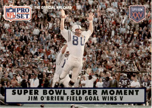 1990 Pro Set Super Bowl XXV Silver Anniversary Jim O’Brien Field Goal Wins V - Football Card Single