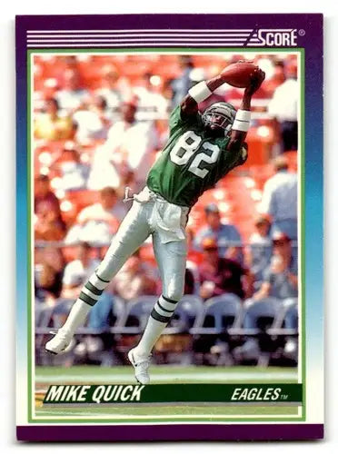 Mike Quick Philadelphia Eagles football card from 1990 Score #466 in EX/NM condition