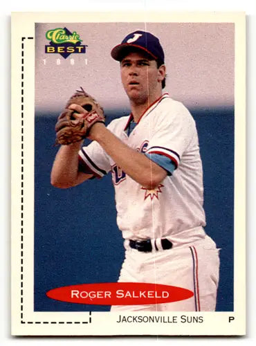1991 Classic Best Roger Salkeld baseball card with original gloss from Jacksonville Suns