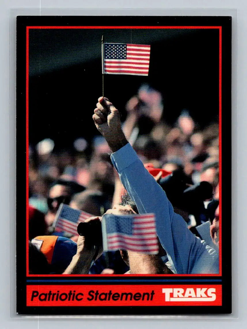 1991 Traks #199 Patriotic Statement - Other