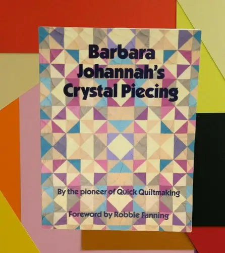 Image of 1993 Crystal Piecing Quilting Patterns Book by Barbara Johannah showcasing quilting patterns