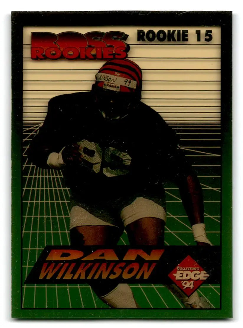 1994 Collector’s Edge #15 Dan Wilkinson Boss Rookies - Football Card Single