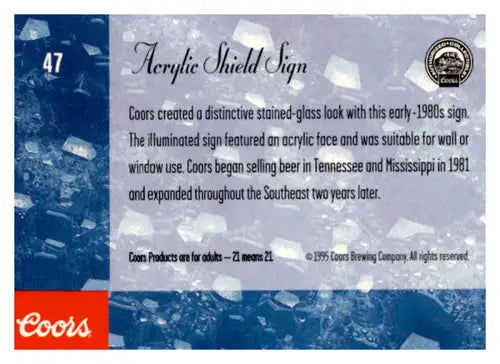 Coors acrylic shield sign displayed on 1995 Coors #47 acrylic shield sign NM near mint