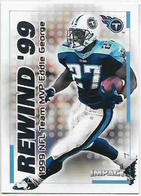 2000 Fleer Impact Rewind ’99 #30 Eddie George NM Near Mint Titans - Football Card Single