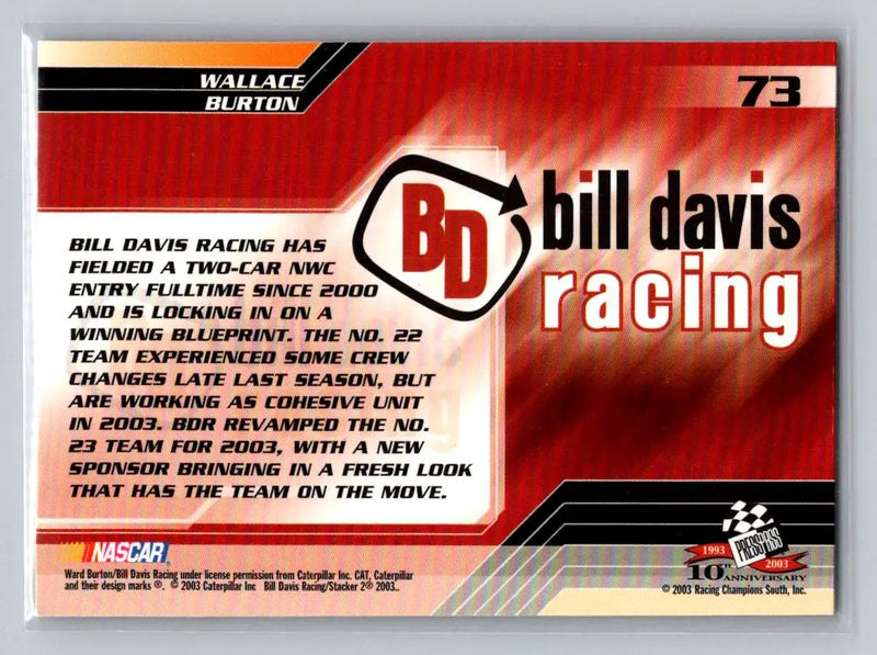 2003 Press Pass Trackside #73 Kenny Wallace / Ward Burton TM Bill Davis Racing - Racing Card Single