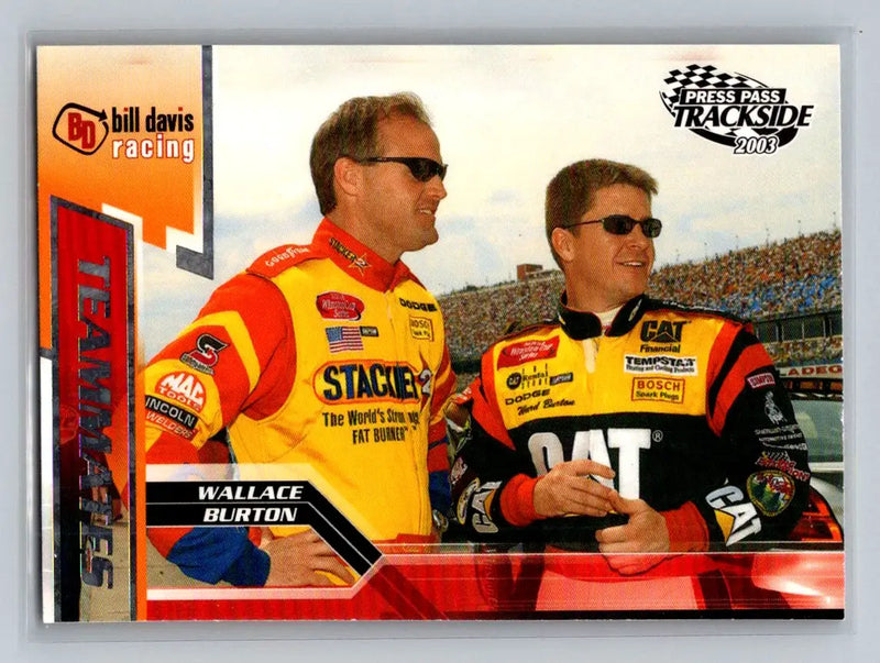2003 Press Pass Trackside #73 Kenny Wallace / Ward Burton TM Bill Davis Racing - Racing Card Single