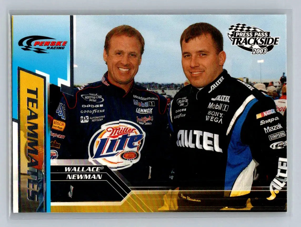 2003 Press Pass Trackside #76 Rusty Wallace / Ryan Newman TM Penske Racing South - Racing Card Single