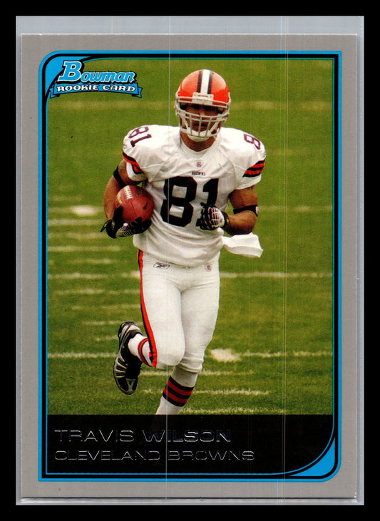 2006 Bowman #134 Travis Wilson Cleveland Browns Rookie - Football Card Single
