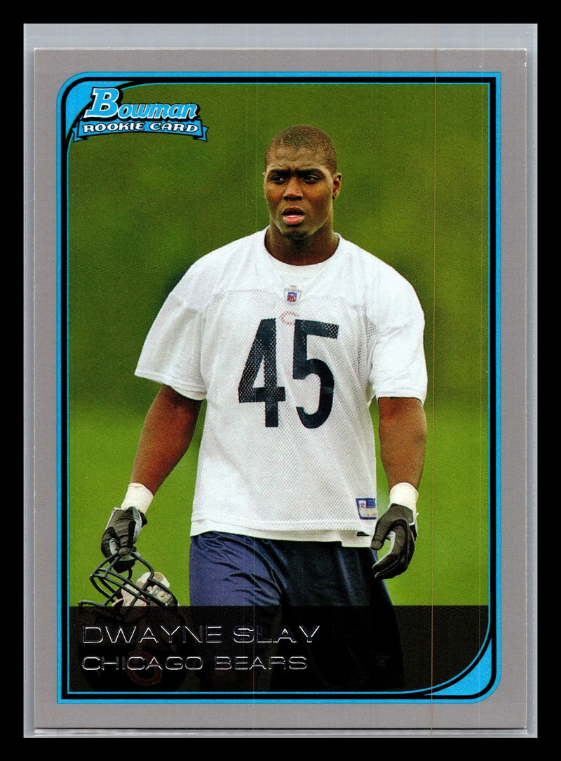 2006 Bowman #226 Dwayne Slay Chicago Bears Rookie - Football Card Single