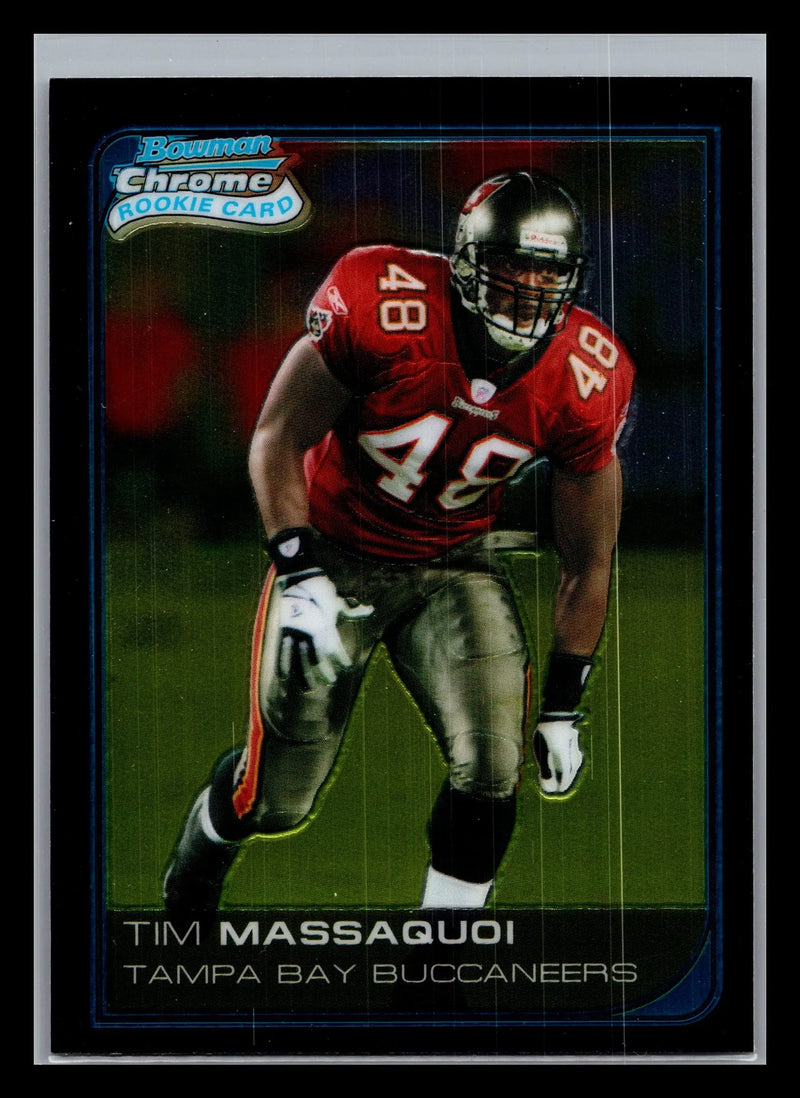 2006 Bowman Chrome #17 Tim Massaquoi Tampa Bay Buccaneers Rookie - Football Card Single
