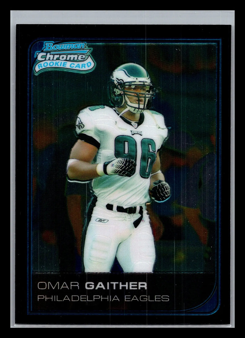 2006 Bowman Chrome #39 Omar Gaither Philadelphia Eagles Rookie - Football Card Single