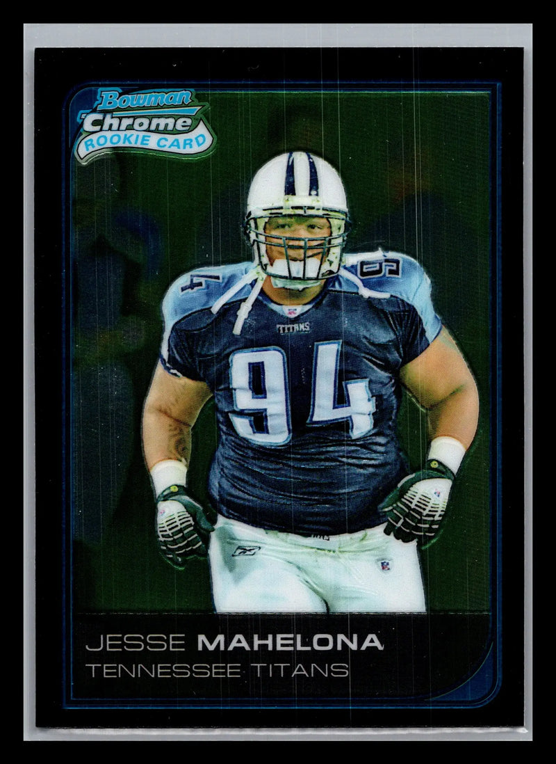 2006 Bowman Chrome #47 Jesse Mahelona Tennessee Titans Rookie - Football Card Single