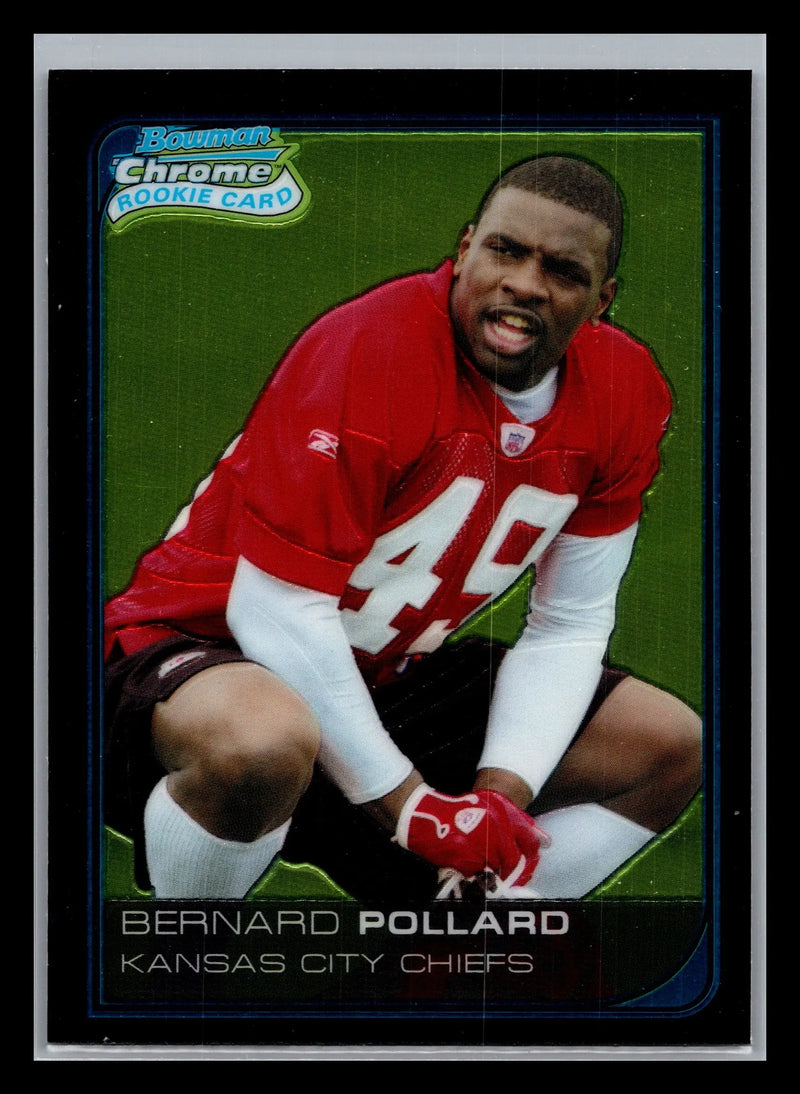 2006 Bowman Chrome #5 Bernard Pollard Kansas City Chiefs Rookie - Football Card Single