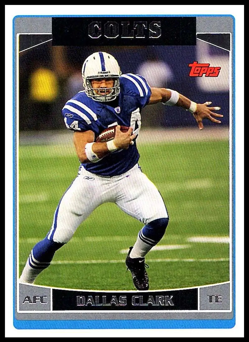 2006 Topps #159 Dallas Clark NM-MT Indianapolis Colts Football Card - Football Card Single