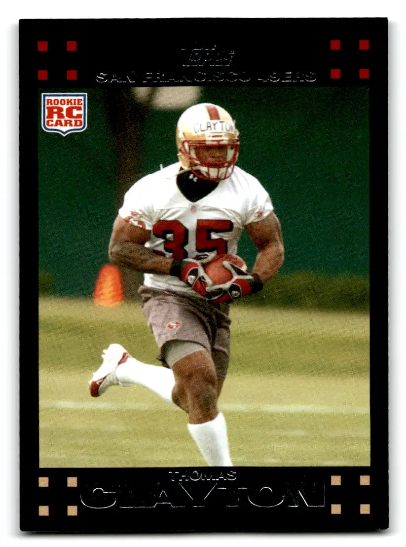 2007 Topps - #318 Thomas Clayton (RC) 49ers - Football Card Single