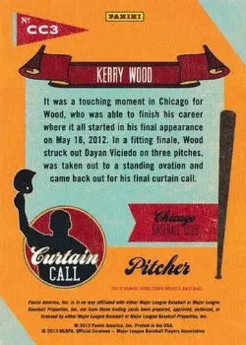 2013 Panini Hometown Heroes Curtain Call #3 Kerry Wood NM-MT Cubs ID:596 ID:5969 - Baseball Card Single