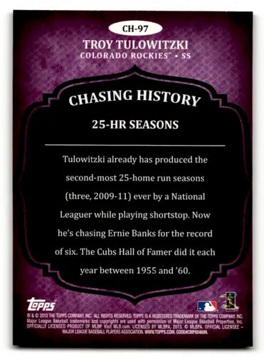 Original gloss Topp chasing history silver foil Troy Tulowitzki baseball card from 2013