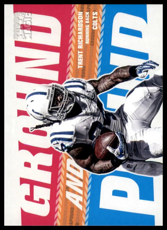 2013 Topps Magic - Ground and Pound Trent Richardson 37 Indianapolis Colts NM - Football Card Single