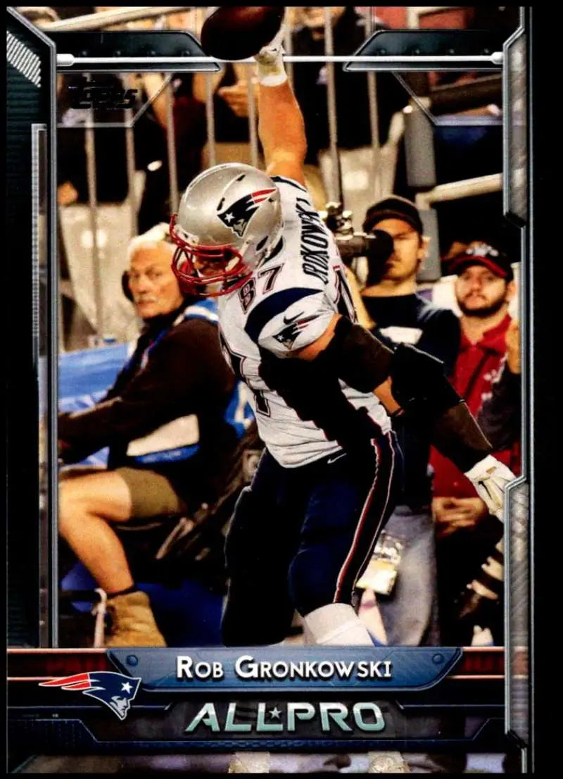 2015 Topps #263 Rob Gronkowski NM-MT New England Patriots Football Card - Football Card Single