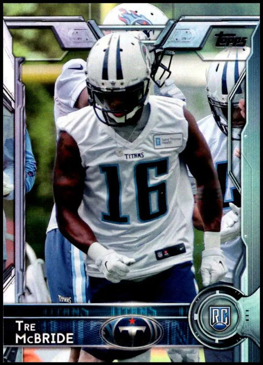 2015 Topps #428 Tre McBride NM-MT RC Rookie Tennessee Titans Football Card - Football Card Single