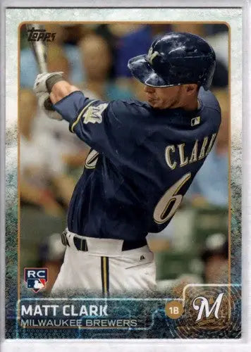 2015 Topps Matt Clark baseball card with original gloss Rookie Brewers ID 4244