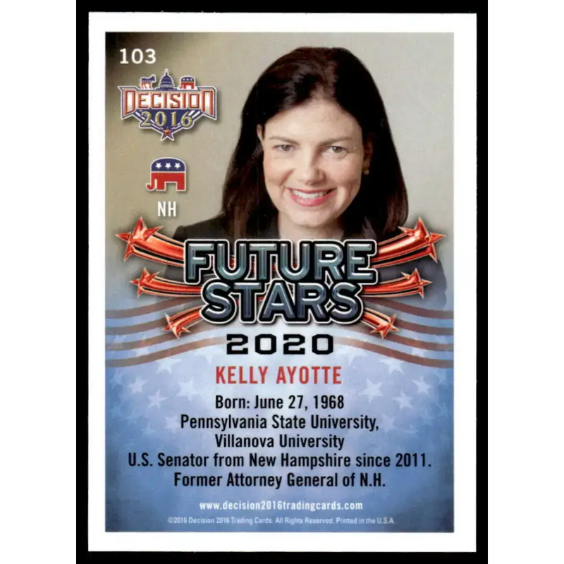 2016 Leaf Decision 2016 #103 Kelly Ayotte NM-MT Political Trading Card - Non-Sports Card Single