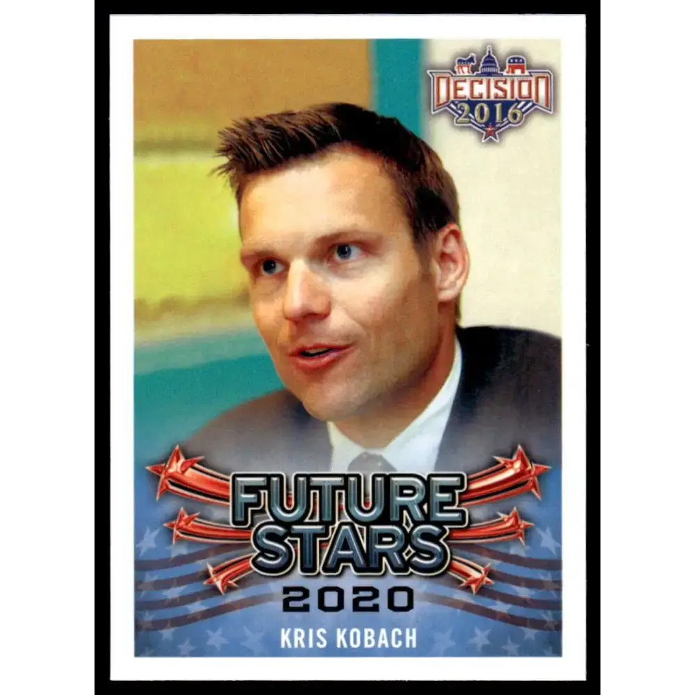 2016 Leaf Decision 2016 #105 Kris Kobach NM-MT Political Trading Card - Non-Sports Card Single