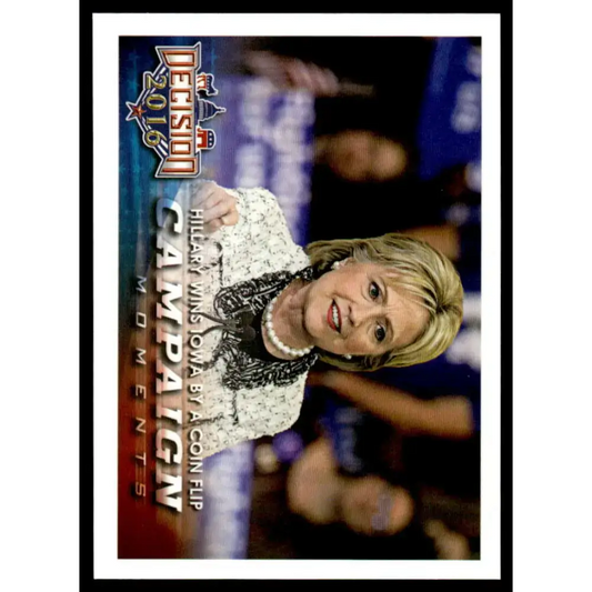 2016 Leaf Decision 2016 #130 Hillary wins Iowa by a coin flip SP Political Trading Card - Political Trading Card Single