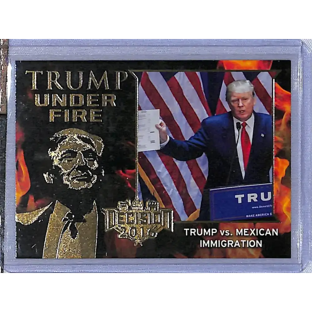 2016 Leaf Decision 2016 Tump Under Fire #TUF1 Trump vs. Mexican Immigration NM-MT Political Trading Card - Non-Sports