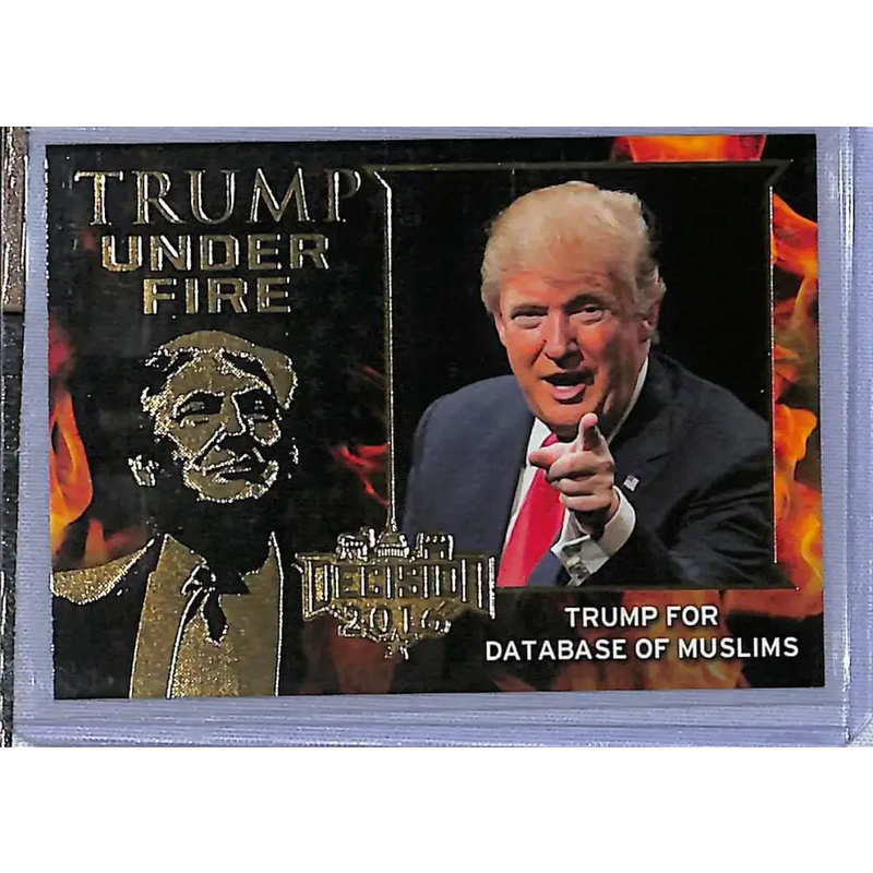 2016 Leaf Decision 2016 Tump Under Fire #TUF12 Trump calls for database of Muslims NM-MT Political Trading Card