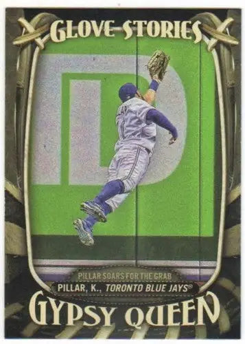 2016 Topps Gypsy Queen Glove Stories #GS-5 Kevin Pillar NM-MT Blue Jays - Baseball Card Single