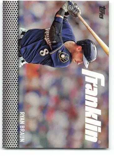 2016 Topps Update Team Franklin Ryan Braun baseball card Brewers ID 12207