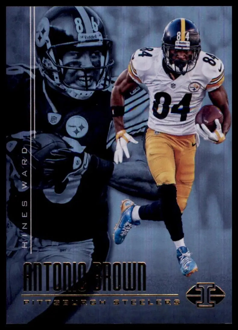 2017 Panini Illusions - Hines Ward Antonio Brown #89