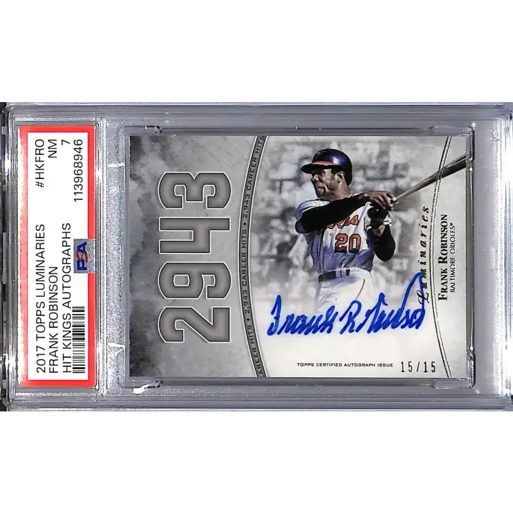 2017 Topps Luminaries Hit Kings #HK-FRO Frank Robinsons PSA 7 NM Auto 15/15 Baltimore Orioles - Baseball Card Single