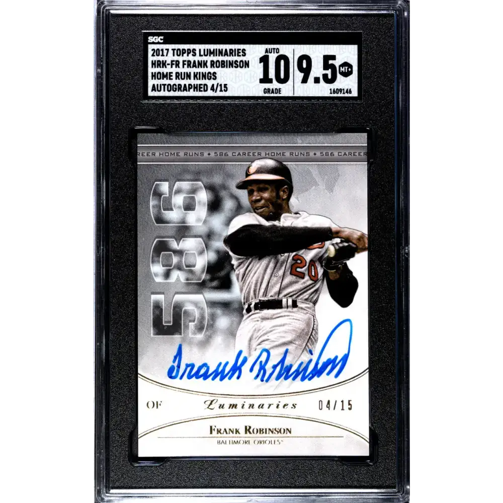 2017 Topps Luminaries Home Run Kings #HRK-FR Frank Robinson SGC 9.5 MINT+ Auto 4/15 Baltimore Orioles Baseball Card