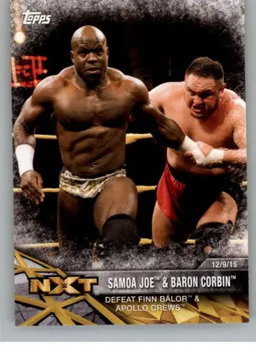2017 Topps NXT Matches and Moments #14 Samoa Joe/Baron Corbin NM-MT Defe ID:3461 - Wrestling Card Single