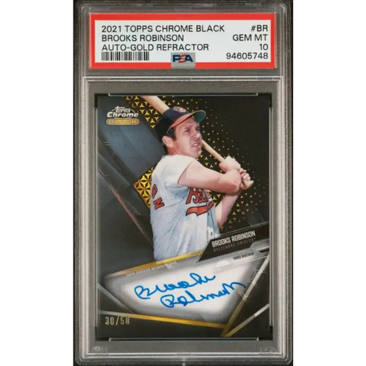 2021 Topps Chrome Black Refractor Gold #CBA-BR Brooks Robinson PSA 10 GEM MINT Auto 30/50 Baltimore Orioles Baseball