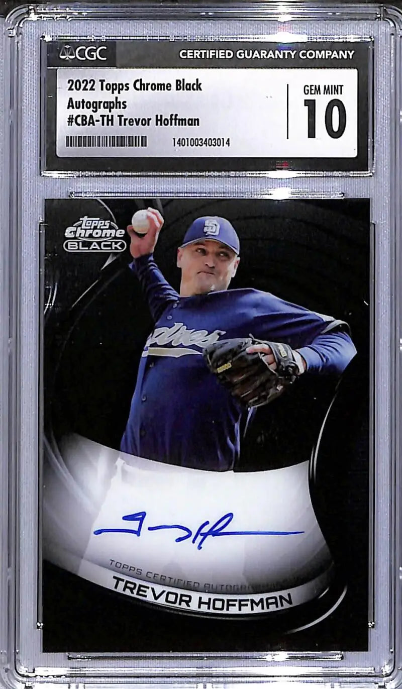 2022 Topps Chrome Black #CBA-TH Trevor Hoffman CGC 10 Gem Mint Auto San Diego Padres