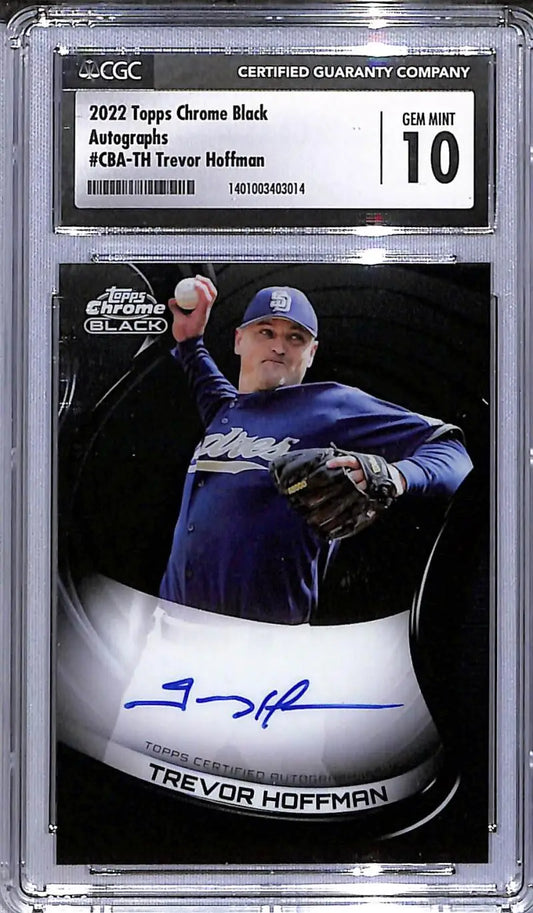 2022 Topps Chrome Black #CBA-TH Trevor Hoffman CGC 10 Gem Mint Auto San Diego Padres