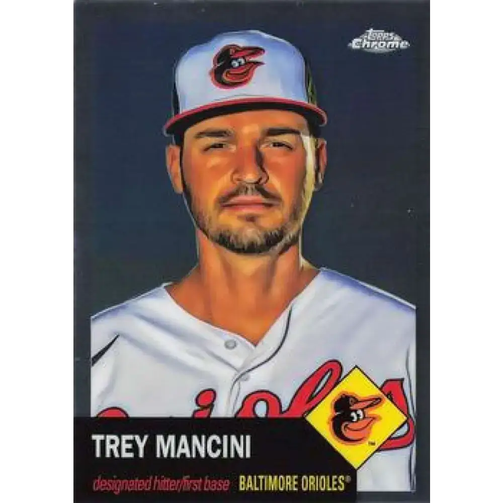 2022 Topps Chrome Platinum Anniversary #302 Trey Mancini NM-MT Baltimore Orioles Baseball Card - Baseball Card Single